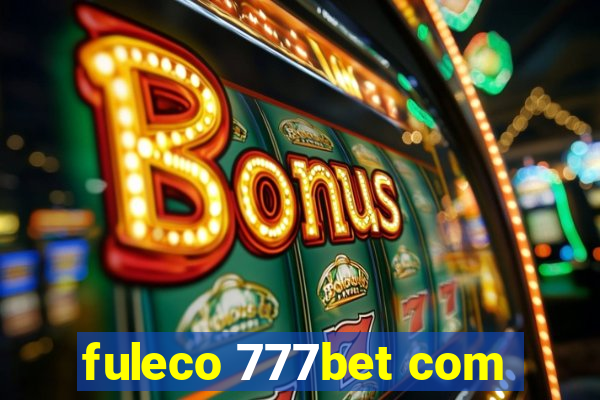 fuleco 777bet com